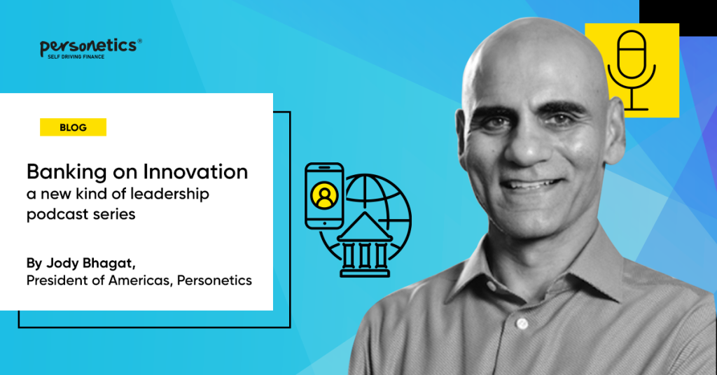 JODY BHAGAT, President of Americas at Personetics