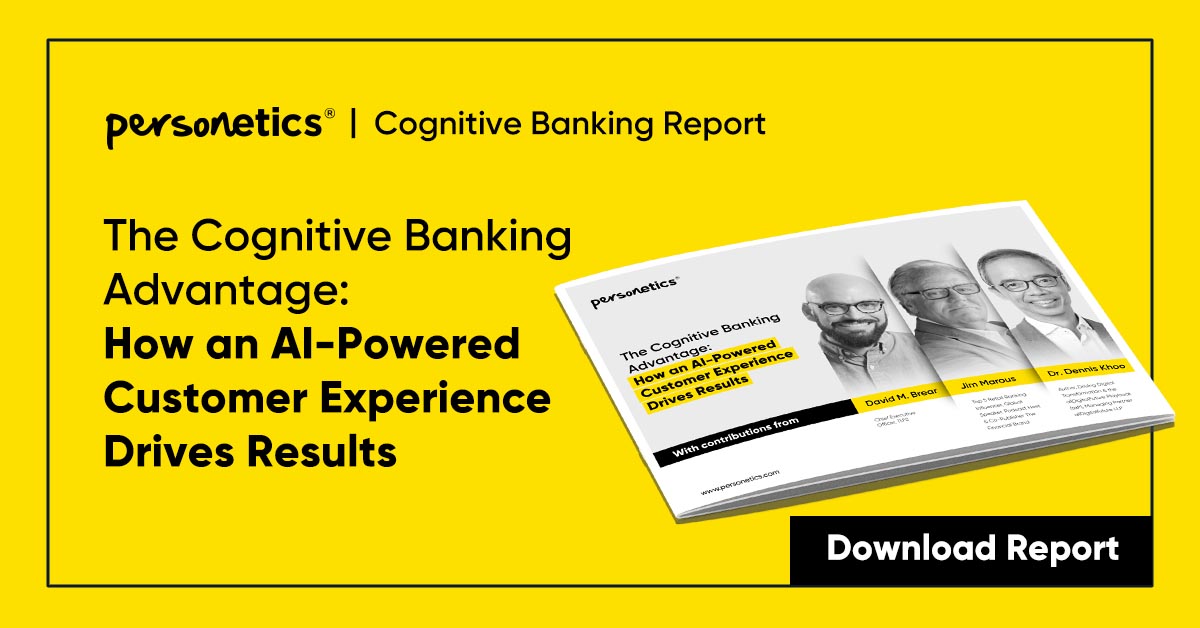 How does an AI-powered customer experience drive results? Cognitive Banking is here. Get exclusive insights from some of the most influential voices in banking and fintech.